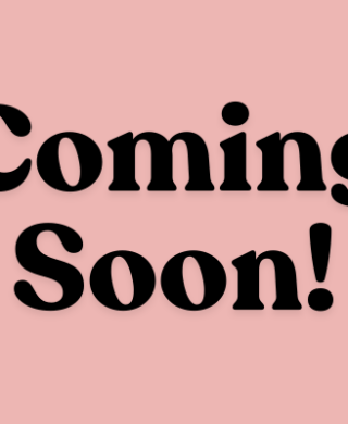 Coming Soon!